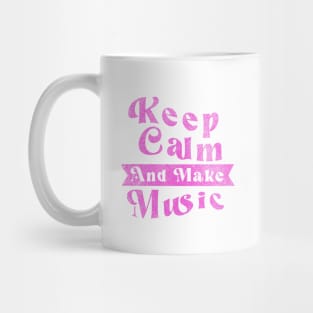 Keep Calm And Make Music V.1 Mug